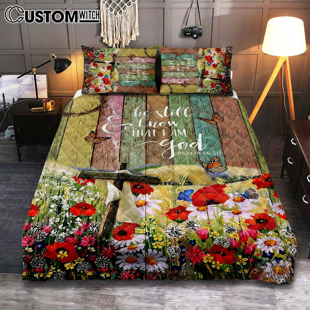 Flower Field Butterfly Be Still And Know That I Am God Quilt Bedding Set Art - Christian Art - Bible Verse Bedroom - Religious Home Decor