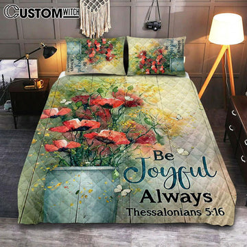 Flower White Butterfly Poppy Be Joyful Always Quilt Bedding Set Art - Christian Art - Bible Verse Bedroom - Religious Home Decor