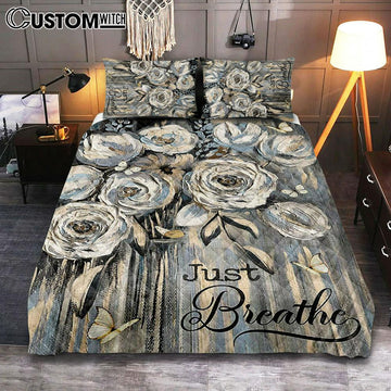 Flower White Rose Pretty Butterfly Just Breathe Quilt Bedding Set Art - Christian Art - Bible Verse Bedroom - Religious Home Decor