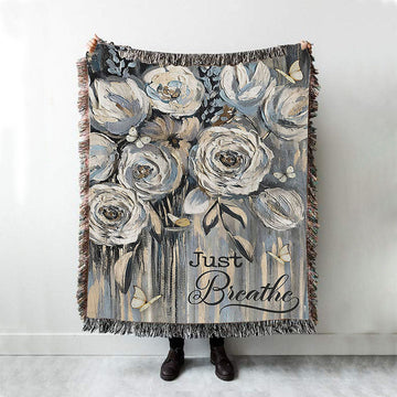 Flower White Rose Pretty Butterfly Just Breathe Woven Blanket Art - Christian Art - Bible Verse Throw Blanket - Religious Home Decor