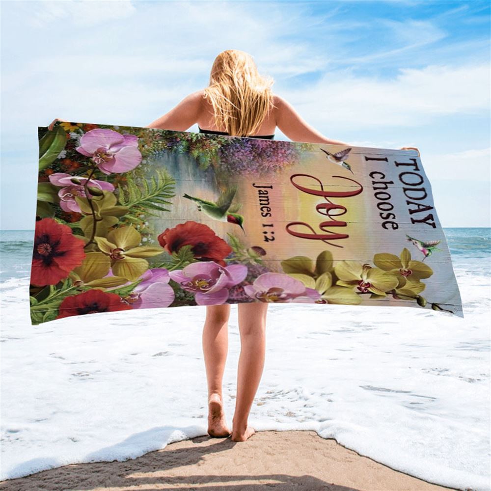 Flower World, Hummingbird, Sunrise Sky, Today I Choose Joy Beach Towel, Christian Beach Towel, Christian Gift, Gift For Women