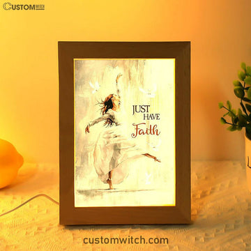 Flying Dove Just Have Faith Frame Lamp - Christian Art - Religious Home Decor