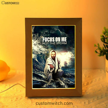 Focus On Me Not The Storm Jesus Frame Lamp Art - Jesus Frame Lamp Pictures - Christian Night Light