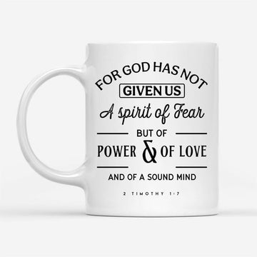 For God Has Not Given Us A Spirit Of Fear, Christian Coffee Mug, Christian Mug, Bible Mug, Faith Gift, Encouragement Gift