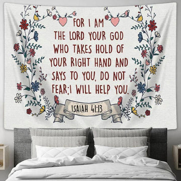 For I Am The Lord Your God Isaiah 4113 Bible Verse Tapestry Wall Art - Christian Wall Decor
