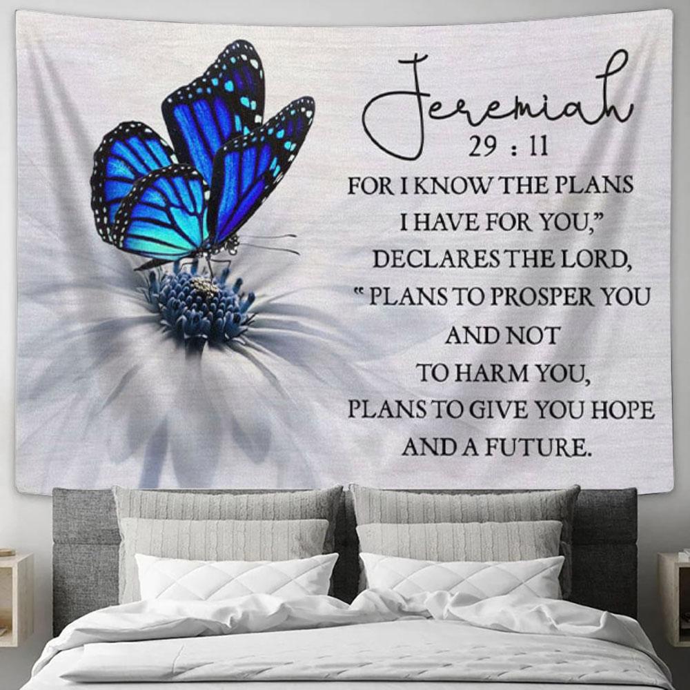 For I Know The Plans I Have For You Jeremiah 2911 Butterfly Tapestry Wall Art - Christian Wall Decor