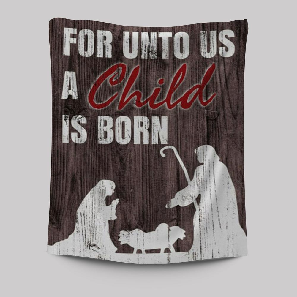 For Unto Us A Child Is Born Christian Christmas Tapestry Prints - Bible Verse Wall Decor - Scripture Wall Art