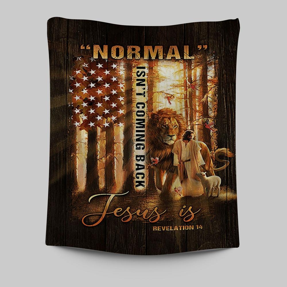 Forest Lion Painting Animal Of God Normal Isn&#39;t Coming Back Jesus Is Tapestry Wall Art - Christian Tapestries Prints