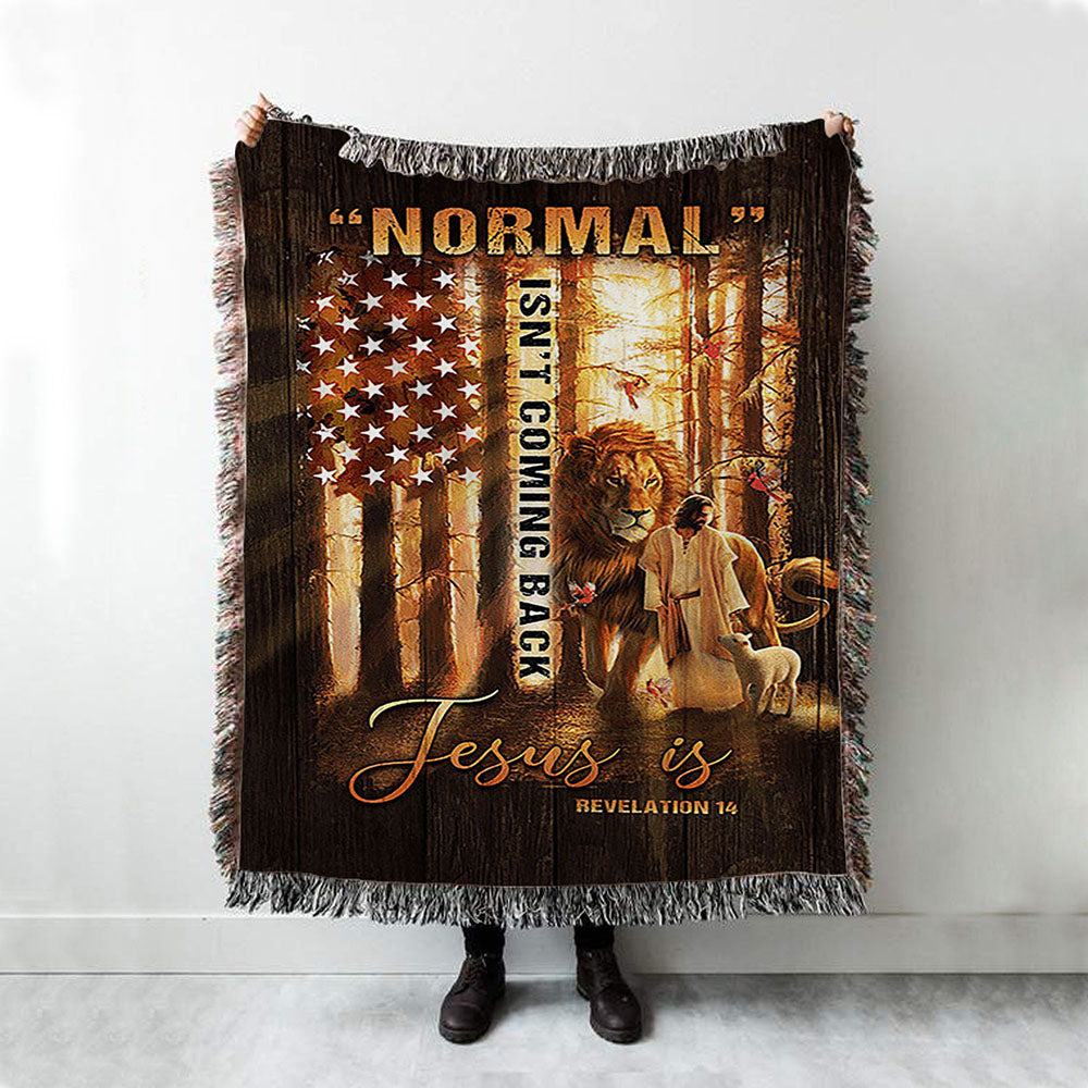 Forest Lion Painting Animal Of God Normal Isn&#39;t Coming Back Jesus Is Woven Throw Blanket - Christian Woven Blanket Prints