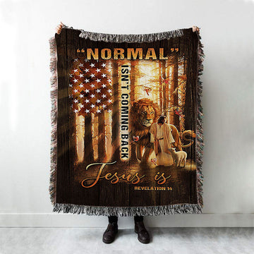 Forest Lion Painting Animal Of God Normal Isn&#39;t Coming Back Jesus Is Woven Throw Blanket - Christian Woven Blanket Prints