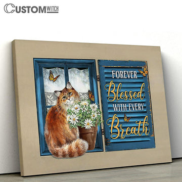 Forever Blessed With Every Breath Brown Cat Daisy Vase Canvas Wall Art - Bible Verse Canvas - Religious Prints