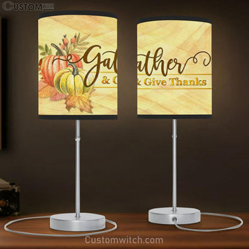 Gather And Give Thanks - Christian Thanksgiving Table Lamp Gift - Christian Bedroom Decor