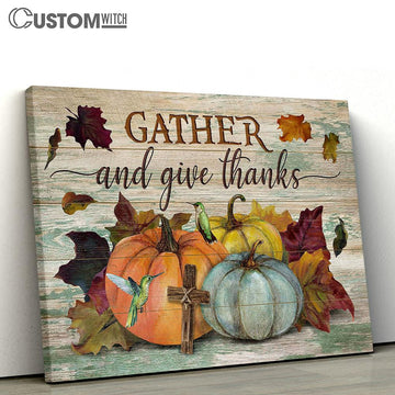 Gather And Give Thanks Pumpkin Hummingbird Wooden Cross Canvas Wall Art - Bible Verse Canvas - Religious Prints