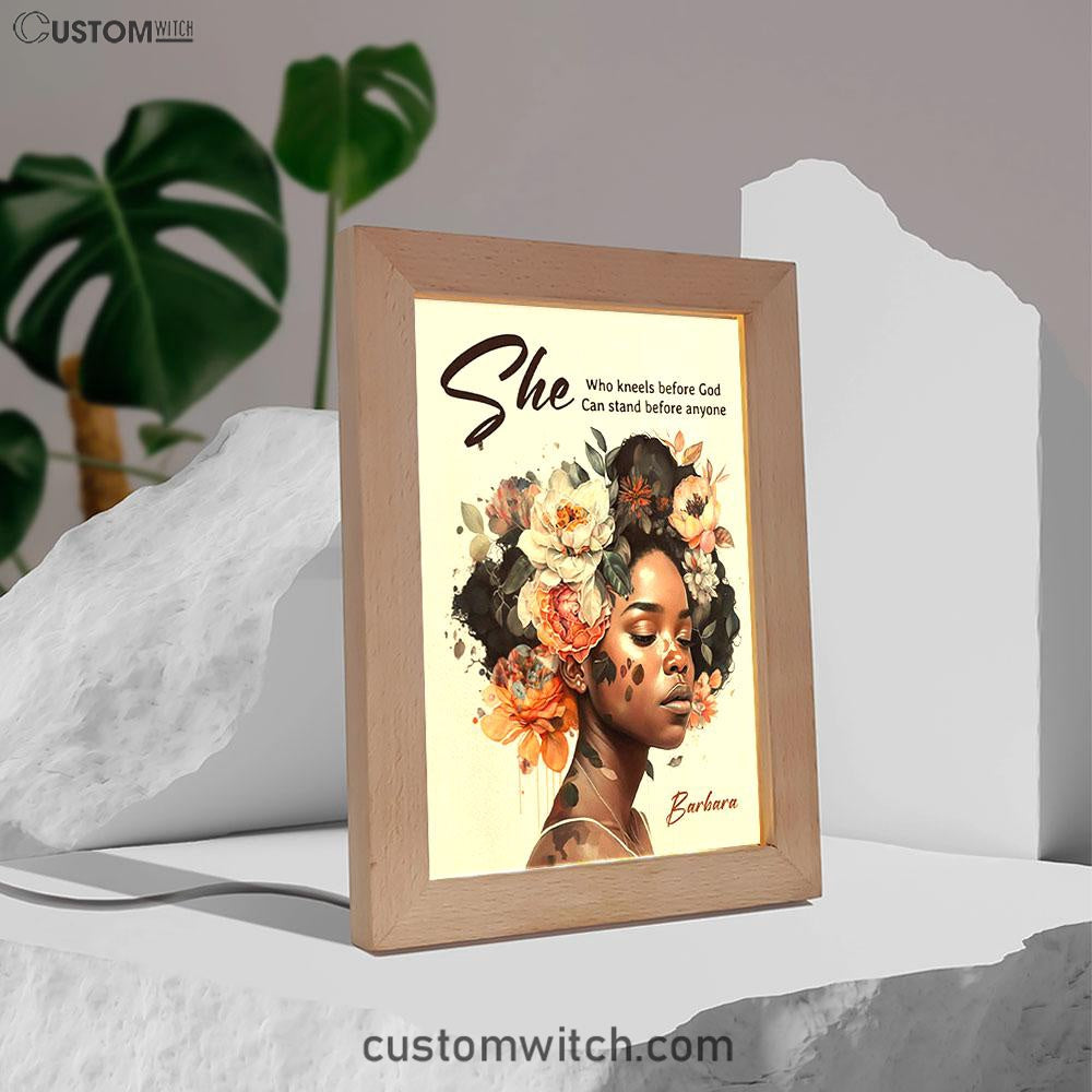 Gift For Women Of God She Who Kneels Before God Can Stand Before Anyone Personalized Frame Lamp Art
