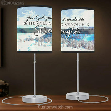 Give God Your Weakness And He Will Give You His Strength Snowland Table Lamp Gift - Christian Wall Table Lamp - Scripture Table Lamp Prints