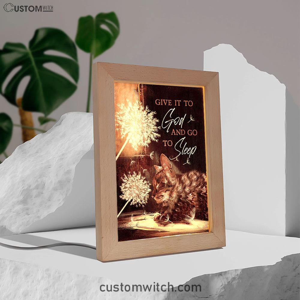 Give It To God And Go To Sleep Beautiful Dandelion Cat Frame Lamp Art - Bible Verse Wooden Lamp - Christian Home Decor