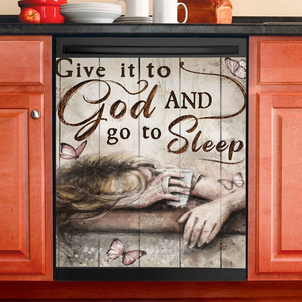 Give It To God And Go To Sleep Butterlies Girl Dishwasher Cover, Christian Dishwasher Stickers, Religious Kitchen Decor