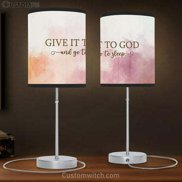 Give It To God And Go To Sleep Table Lamp Print - Bible Verse Lamp Gift - Christian Table Lamp Prints