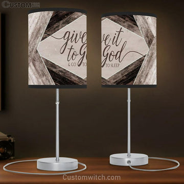 Give It To God And Go To Sleep Table Lamp Gift Decor - Bible Verse Lamp Gift - Christian Table Lamp Prints