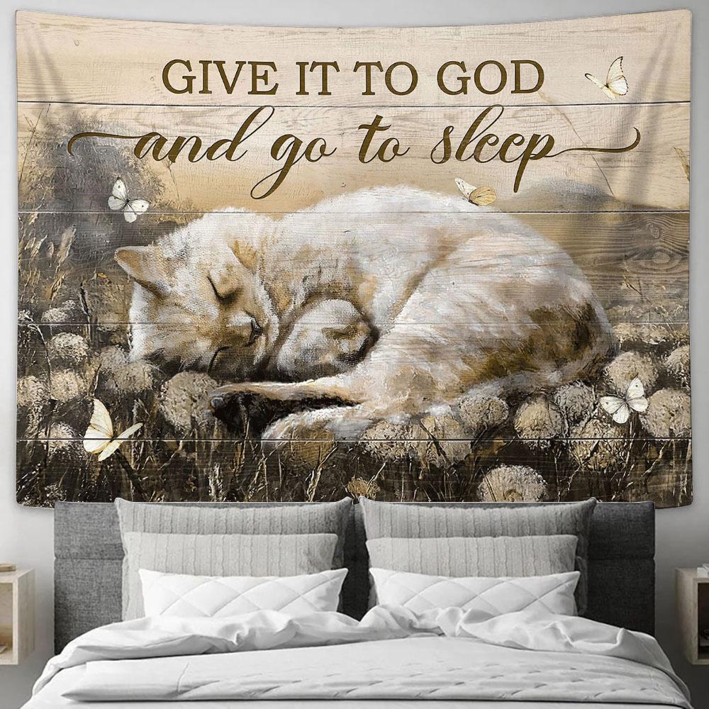 Give It To God And Go To Sleep Dandelion Field Sleeping Cat Butterfly Tapestry Wall Art - Bible Verse Tapestry - Religious Tapestry Wall Hanging