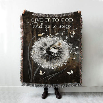 Give It To God And Go To Sleep Dandelion White Butterfly Cat Woven Throw Blanket - Bible Verse Woven Blanket Art - Christian Home Decor