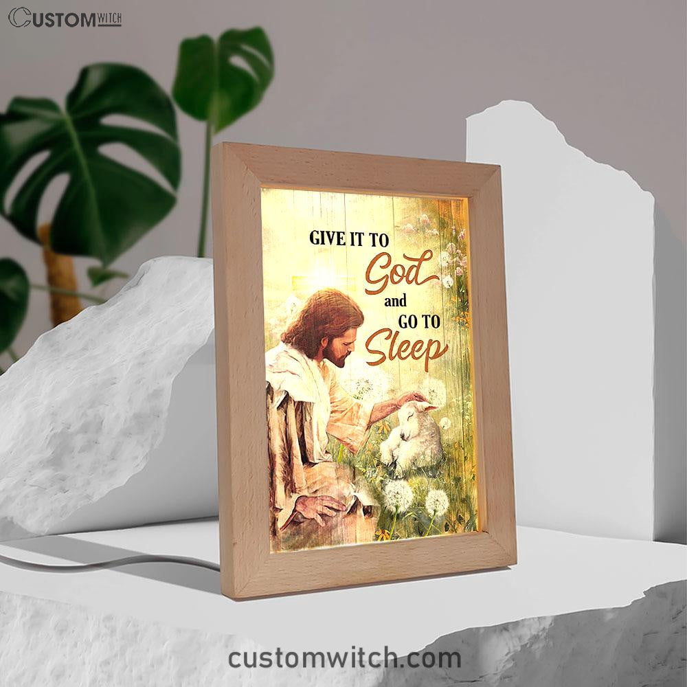 Give It To God And Go To Sleep Frame Lamp - Jesus Baby Lamb Dandelion Field Frame Lamp Art - Christian Night Light