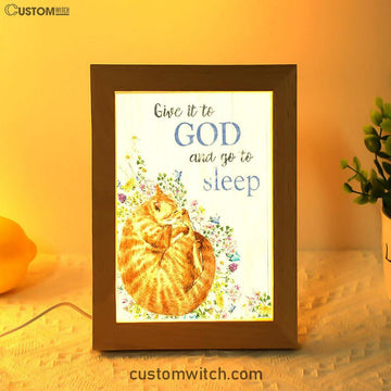 Give It To God And Go To Sleep Frame Lamp Art - Christian Night Light Decor