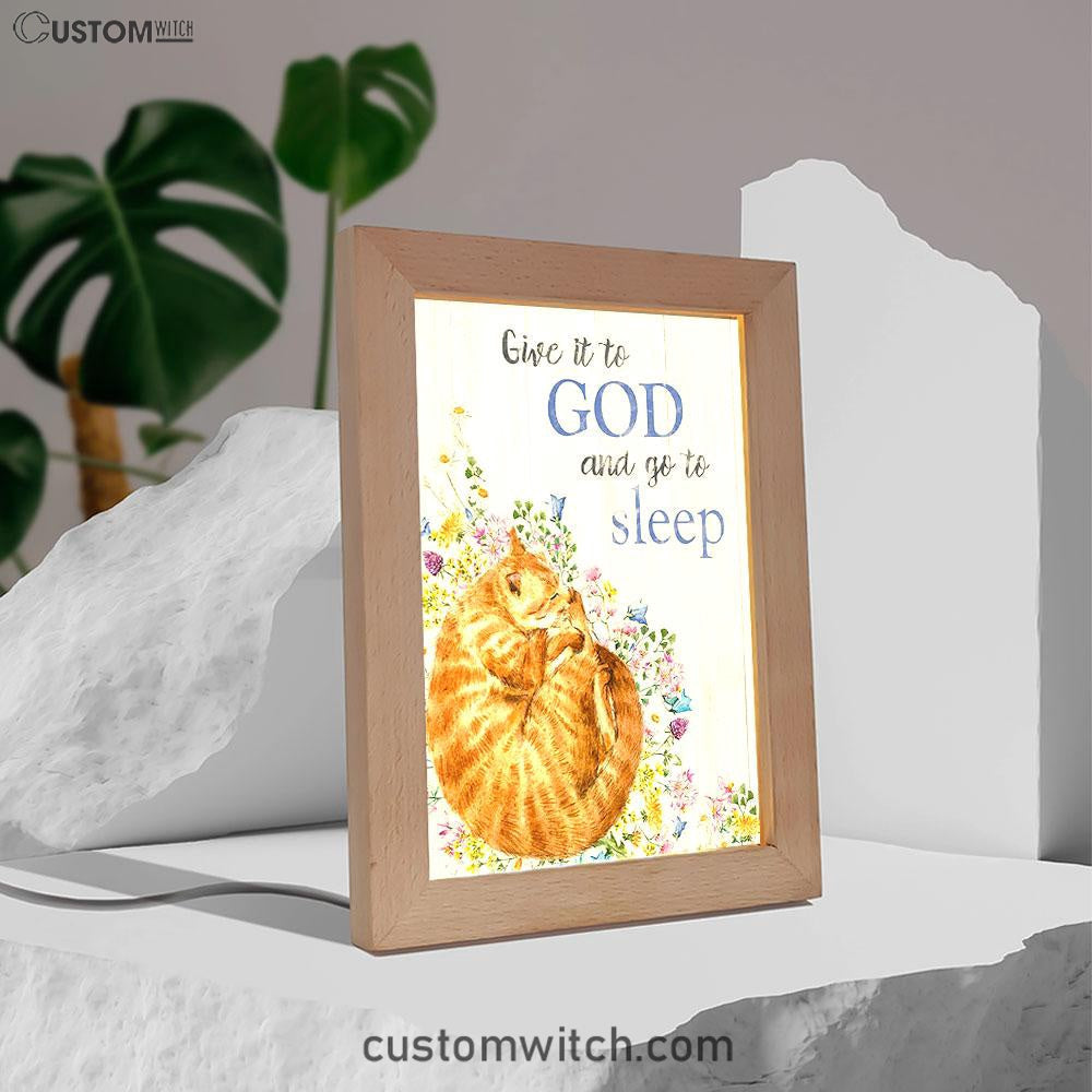 Give It To God And Go To Sleep Frame Lamp Art - Christian Night Light Decor