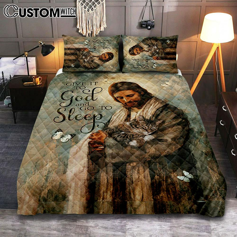 Give It To God And Go To Sleep Jesus Little Cat Butterfly Quilt Bedding Set Bedroom - Christian Quilt Bedding Set Prints - Bible Verse Quilt Bedding Set Art