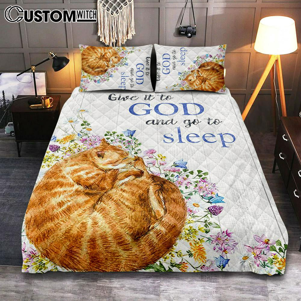 Give It To God And Go To Sleep Quilt Bedding Set Bedroom - Christian Quilt Bedding Set Bedroom Decor
