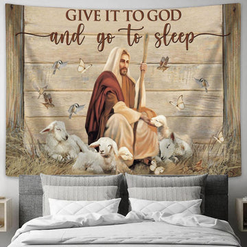 Give It To God And Go To Sleep Tapestry - Jesus An The Lambs Large Tapestry Art - Christian Wall Art Home Decor - Religious Tapestry Prints