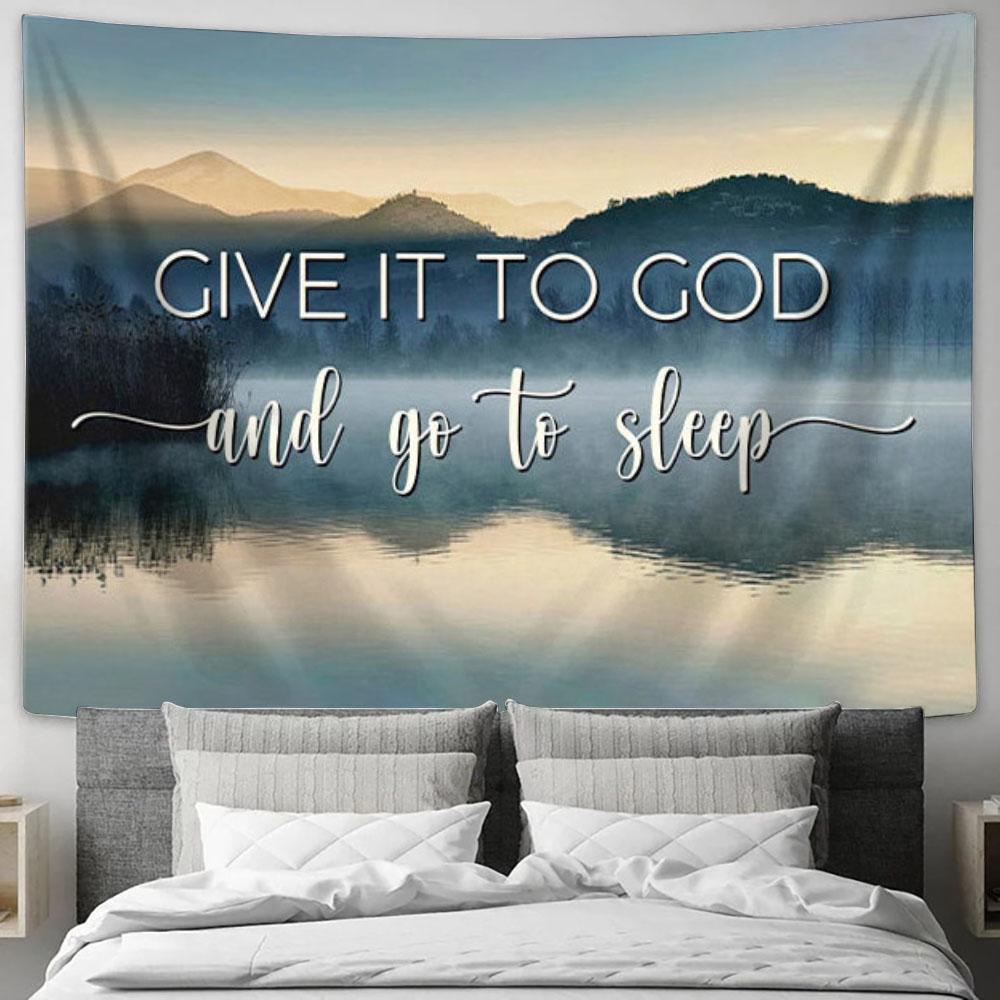Give It To God And Go To Sleep Wall Art Tapestry - Mountain Christian Wall Art - Bible Verse Wall Art