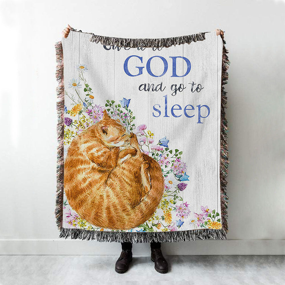 Give It To God And Go To Sleep Woven Throw Blanket - Christian Woven Throw Blanket Decor