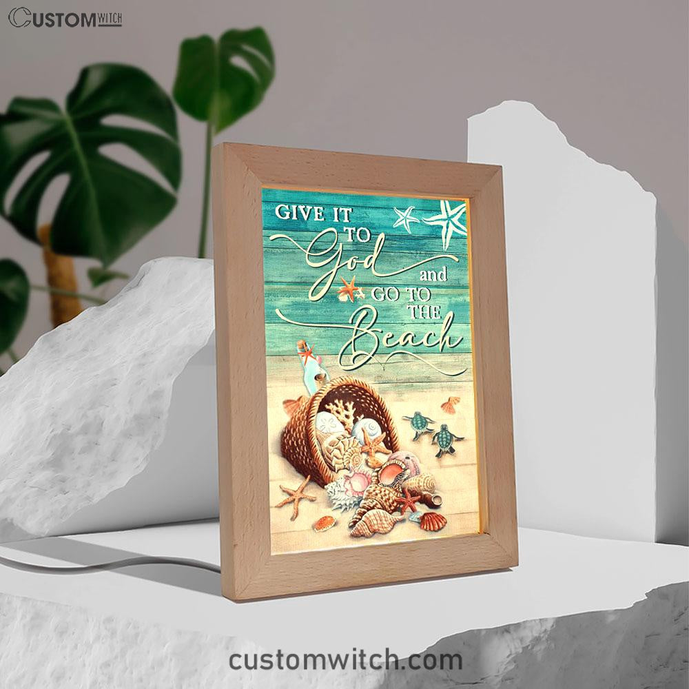 Give It To God And Go To The Beach Turtle Frame Lamp Art - Christian Art Decor - Religious Gifts Night Light