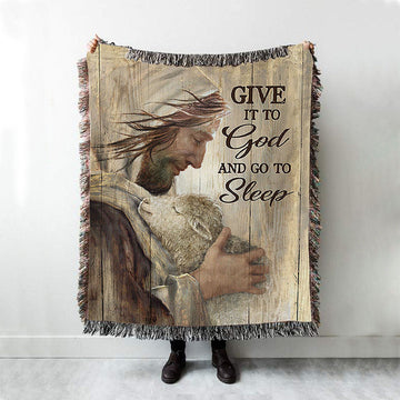 Give It To God And Sleep Jesus And Little Lamb Woven Blanket Art - Bible Verse Throw Blanket - Christian Inspirational Boho Blanket