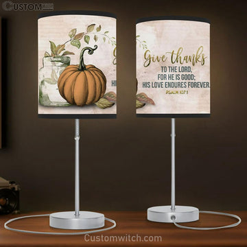 Give Thanks To The Lord Psalm 1071 Thanksgiving Table Lamp Gift - Christian Bedroom Decor