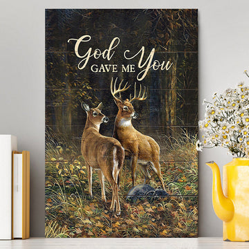 God Gave Me You Deer Into The Forest Canvas Art - Bible Verse Wall Art - Christian Inspirational Wall Decor