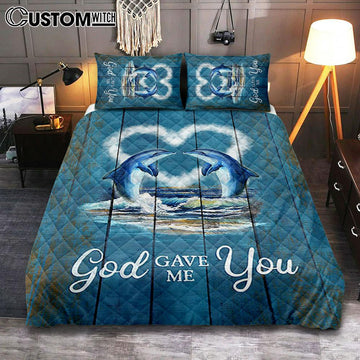 God Gave Me You Dolphin Blue Ocean Quilt Bedding Set Art - Bible Verse Bedroom