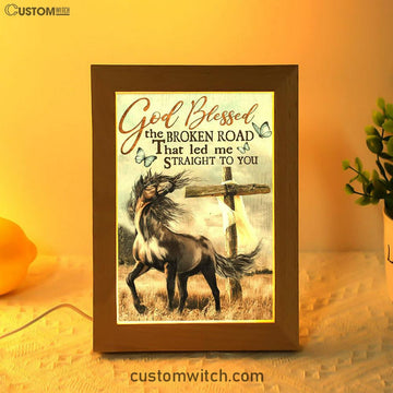 God Blessed The Broken Road That Led Me Straight To You Frame Lamp - Horse Cross Butterflies Frame Lamp Art - Christian Art Decor
