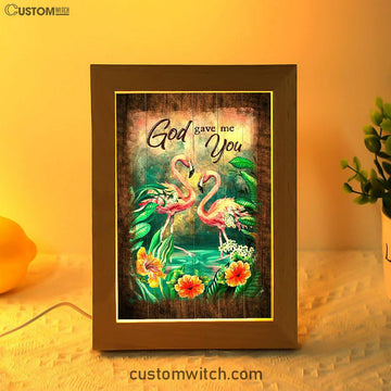 God Gave Me You Flamingo Hibiscus Frame Lamp Art - Bible Verse Art - Christian Inspirational Decor