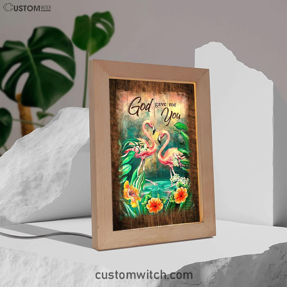 God Gave Me You Flamingo Hibiscus Frame Lamp Art - Bible Verse Art - Christian Inspirational Decor