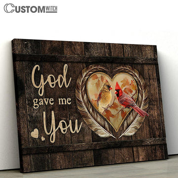 God Gave Me You Sweet Heart Cardinal Large Canvas Art - Christian Wall Decor - Religious Wall Decor