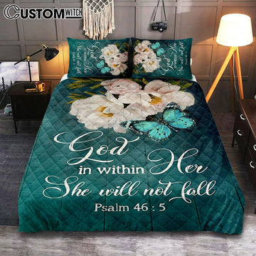 God In Within Her She Will Not Fall Beautiful Flower Butterfly Quilt Bedding Set Bedroom - Bible Verse Quilt Bedding Set Art - Christian Home Decor