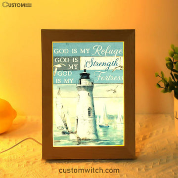 God Is My Refuge God Is My Strength God Is My Fortress Lighthouse Frame Lamp Art - Christian Art Decor - Religious Gifts Night Light