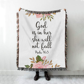 God Is Within Her She Will Not Fall - Psalm 46 Woven Throw Blanket - Christian Woven Throw Blanket Decor