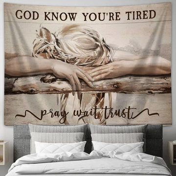 God Knows You&#39;re Tired Pray Wait Trust Tapestry Wall Art - Sleeping Girl - Christian Tapestry For Women