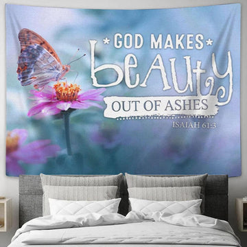 God Makes Beauty Out Of Ashes Isaiah 613 Bible Verse Tapestry Wall Art - Christian Wall Decor