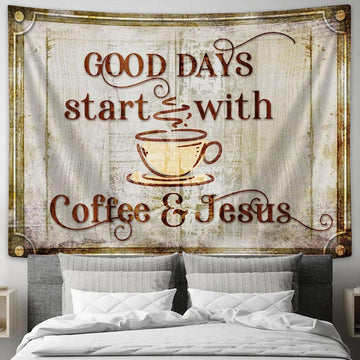 Good Days Start With Coffee And Jesus Tapestry Print - Inspirational Tapestry Art - Scripture Wall Art