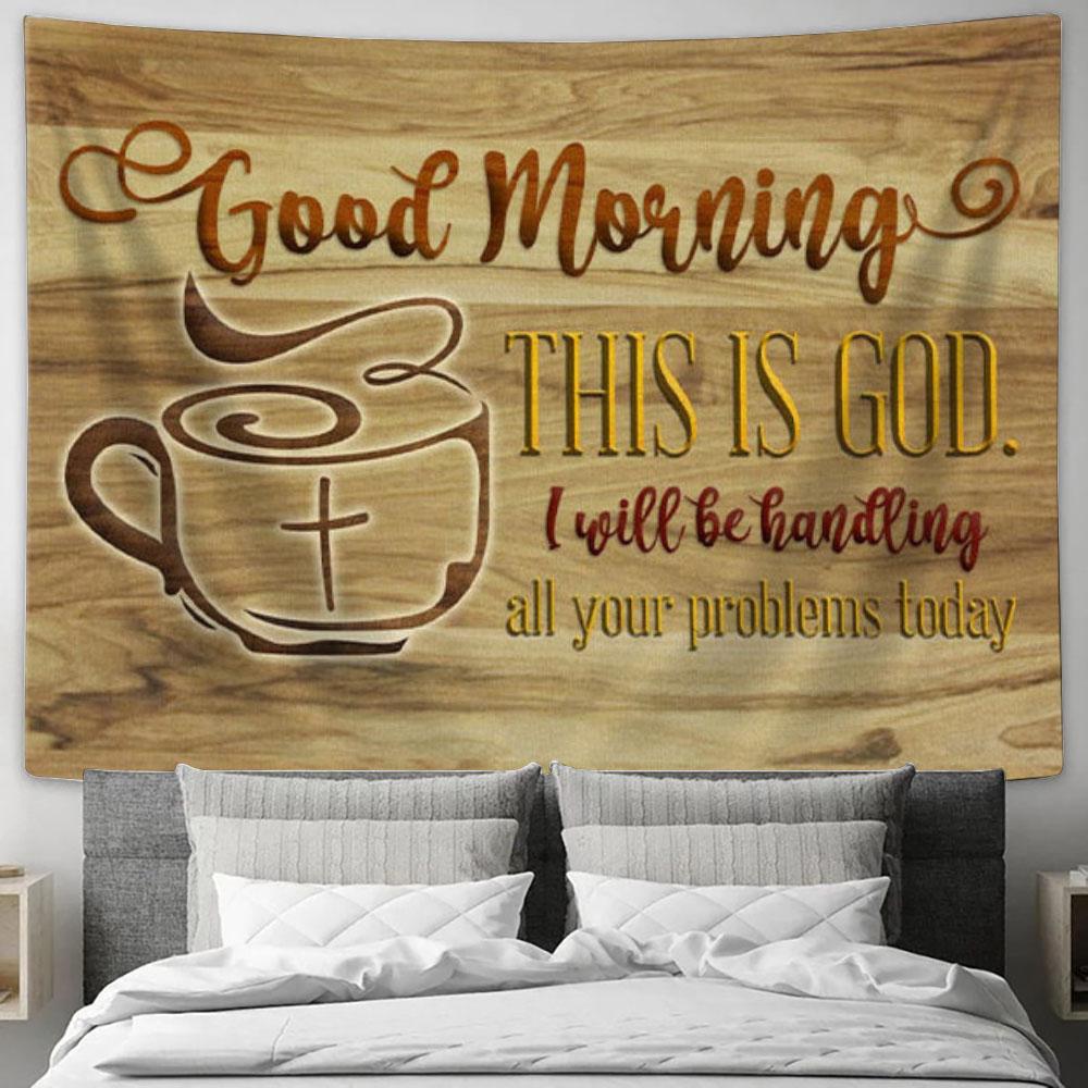 Good Morning This Is God Christian Tapestry Wall Art Print - Christian Wall Decor