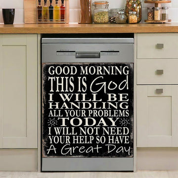 Good Morning This Is God I Will Be Handling All Your Problems Today Dishwasher Cover, Jesus Kitchen Decor